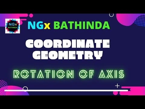 Coordinate Geometry: Rotation of Axes