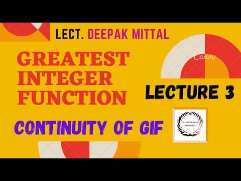 Greatest Integer Function | Lecture 3 | Continuity of GIF