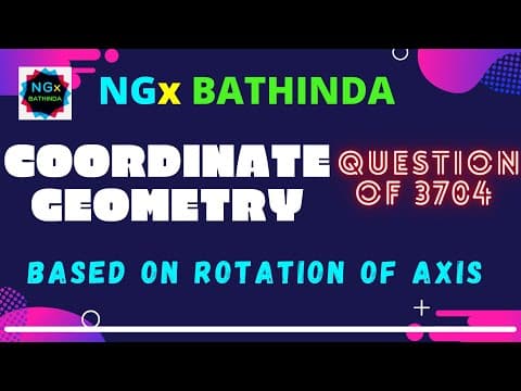 Coordinate Geometry: Qus of 3704 Maths Master Cadre based on rotation of axes